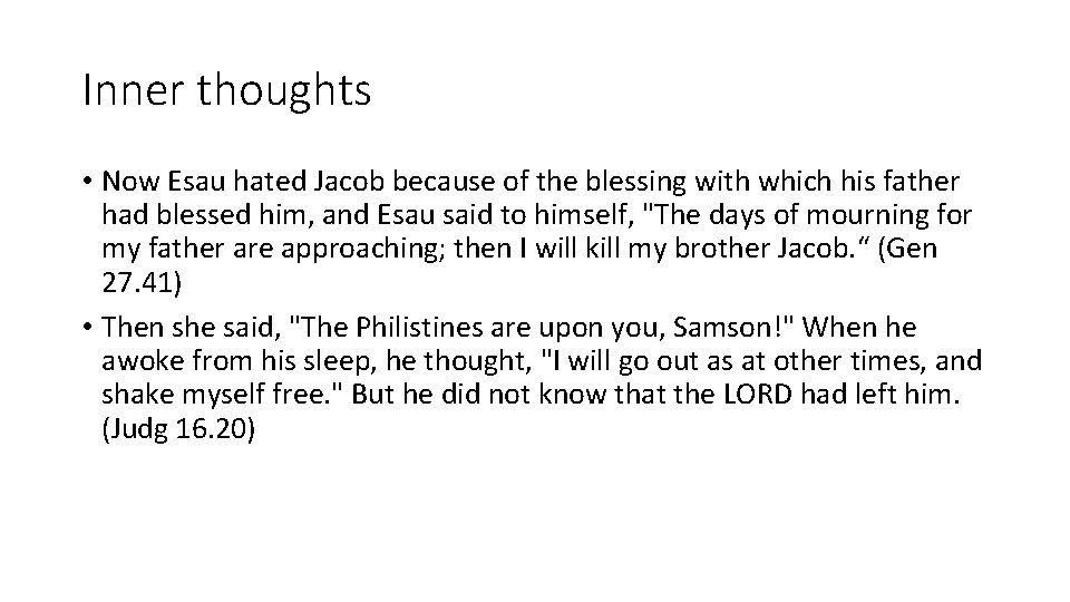Inner thoughts • Now Esau hated Jacob because of the blessing with which his