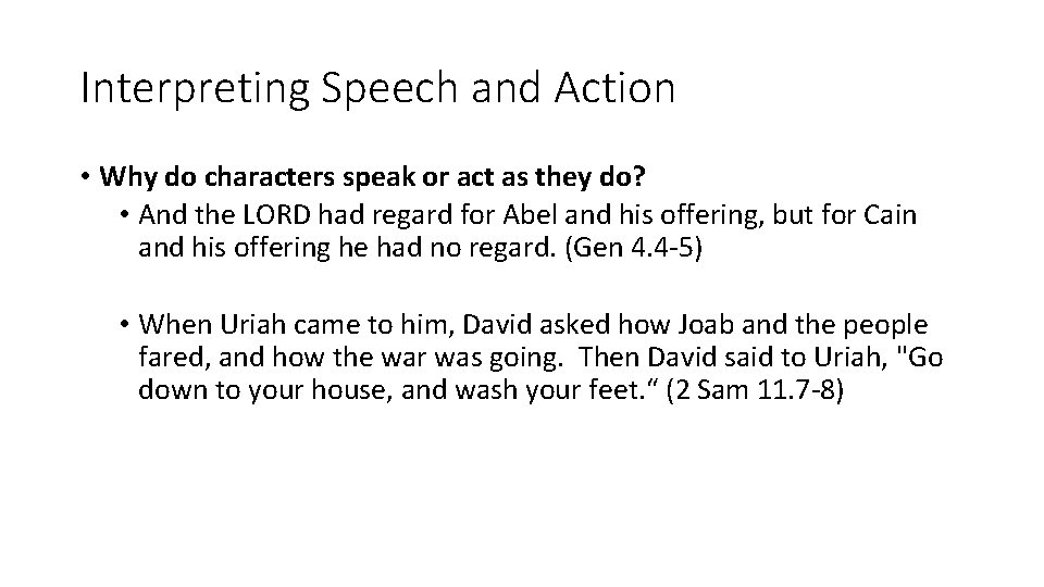 Interpreting Speech and Action • Why do characters speak or act as they do?