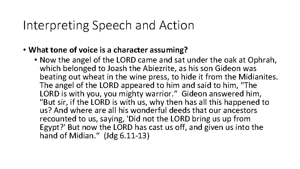 Interpreting Speech and Action • What tone of voice is a character assuming? •