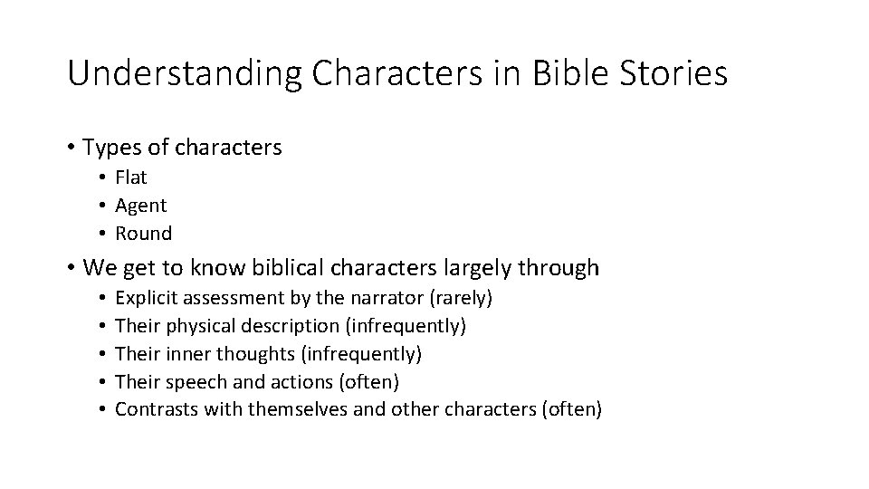 Understanding Characters in Bible Stories • Types of characters • Flat • Agent •