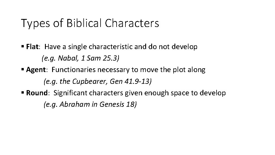 Types of Biblical Characters § Flat: Have a single characteristic and do not develop