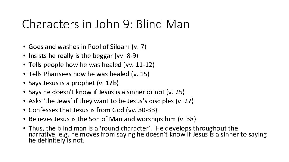 Characters in John 9: Blind Man • • • Goes and washes in Pool