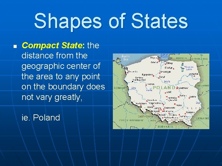 Shapes of States n Compact State: the distance from the geographic center of the