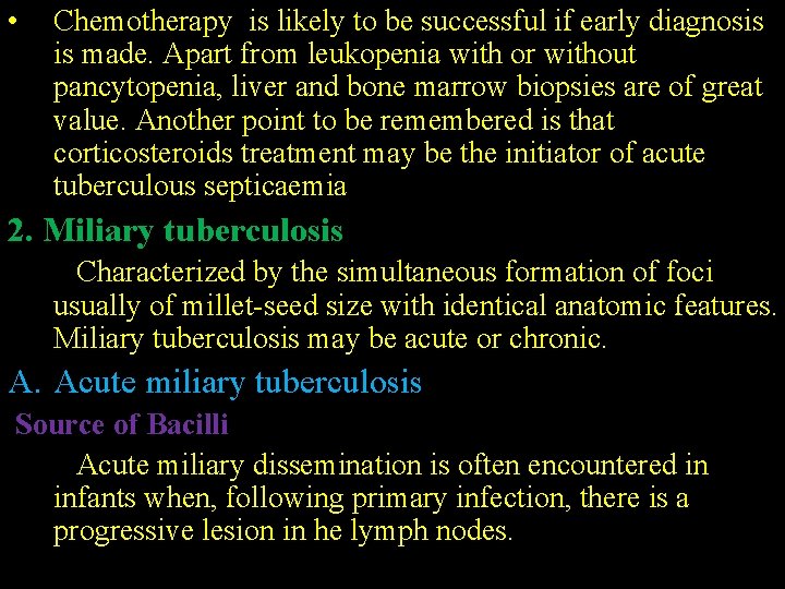  • Chemotherapy is likely to be successful if early diagnosis is made. Apart