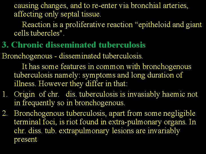 causing changes, and to re-enter via bronchial arteries, affecting only septal tissue. Reaction is