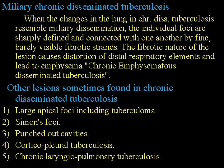 Miliary chronic disseminated tuberculosis When the changes in the lung in chr. diss, tuberculosis
