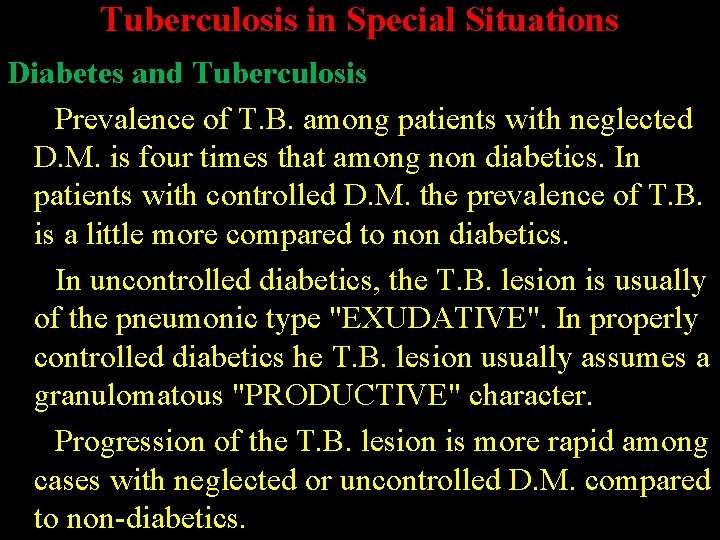 Tuberculosis in Special Situations Diabetes and Tuberculosis Prevalence of T. B. among patients with