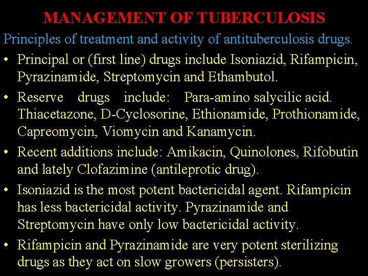 MANAGEMENT OF TUBERCULOSIS Principles of treatment and activity of antituberculosis drugs. • Principal or