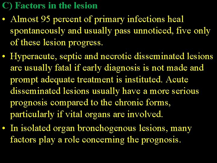 C) Factors in the lesion • Almost 95 percent of primary infections heal spontaneously