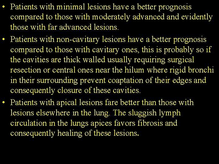  • Patients with minimal lesions have a better prognosis compared to those with