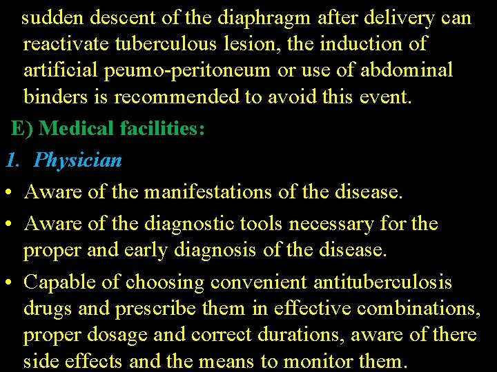 sudden descent of the diaphragm after delivery can reactivate tuberculous lesion, the induction of