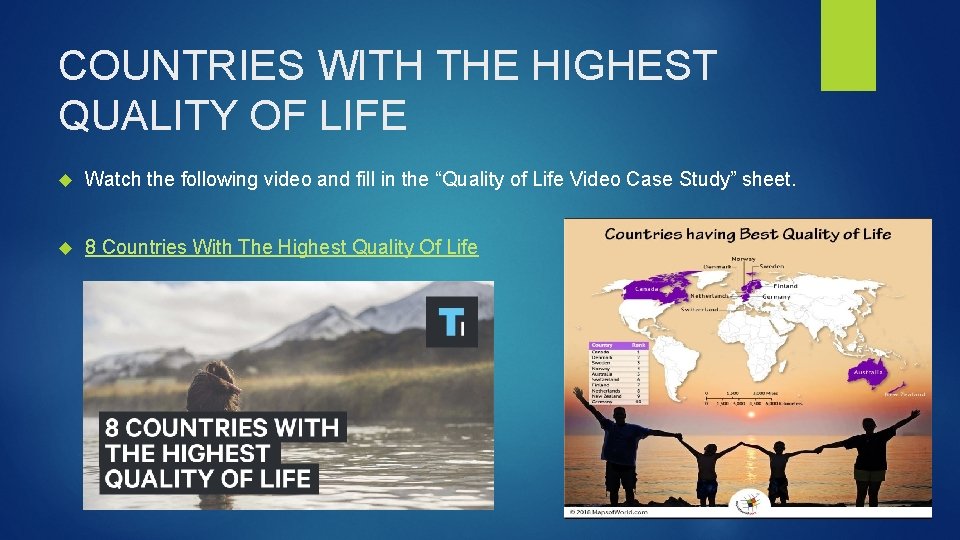 COUNTRIES WITH THE HIGHEST QUALITY OF LIFE Watch the following video and fill in