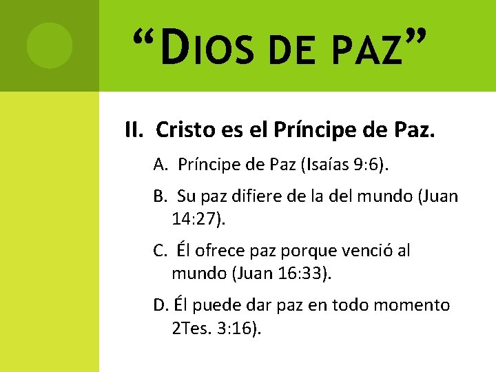 “DIOS DE PAZ” II. Cristo es el Príncipe de Paz. A. Príncipe de Paz “DIOS DE PAZ” II. Cristo es el Príncipe de Paz. A. Príncipe de Paz