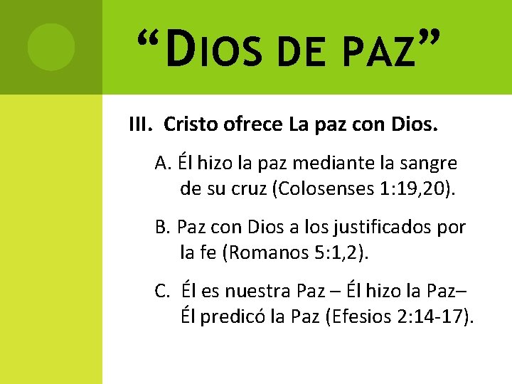 “DIOS DE PAZ” III. Cristo ofrece La paz con Dios. A. Él hizo la “DIOS DE PAZ” III. Cristo ofrece La paz con Dios. A. Él hizo la