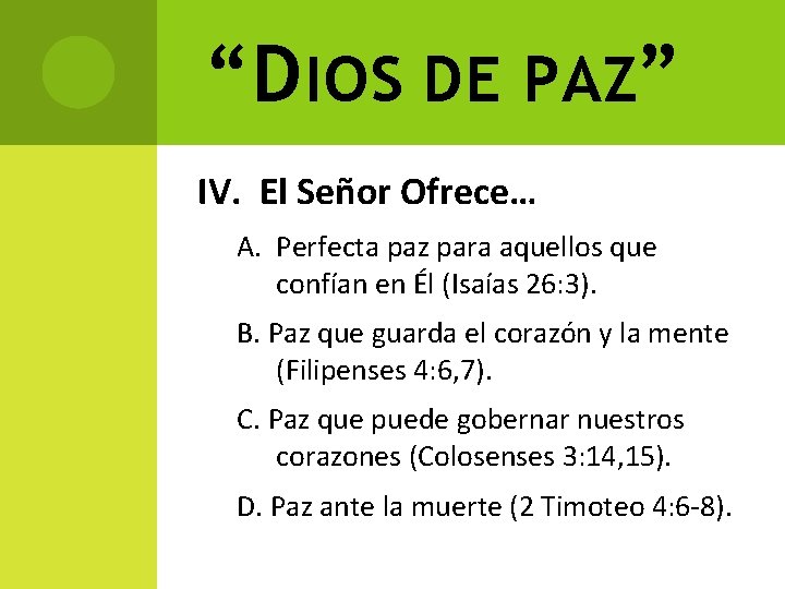 “DIOS DE PAZ” IV. El Señor Ofrece… A. Perfecta paz para aquellos que confían “DIOS DE PAZ” IV. El Señor Ofrece… A. Perfecta paz para aquellos que confían