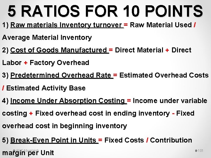 5 RATIOS FOR 10 POINTS 1) Raw materials Inventory turnover = Raw Material Used