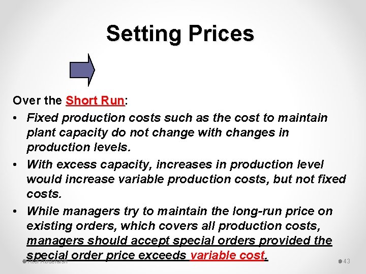 Setting Prices Over the Short Run: Run • Fixed production costs such as the
