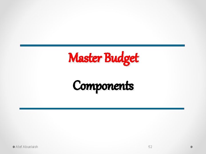 Master Budget Components Atef Abuelaish 52 