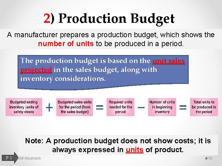 2) Production Budget A manufacturer prepares a production budget, which shows the number of