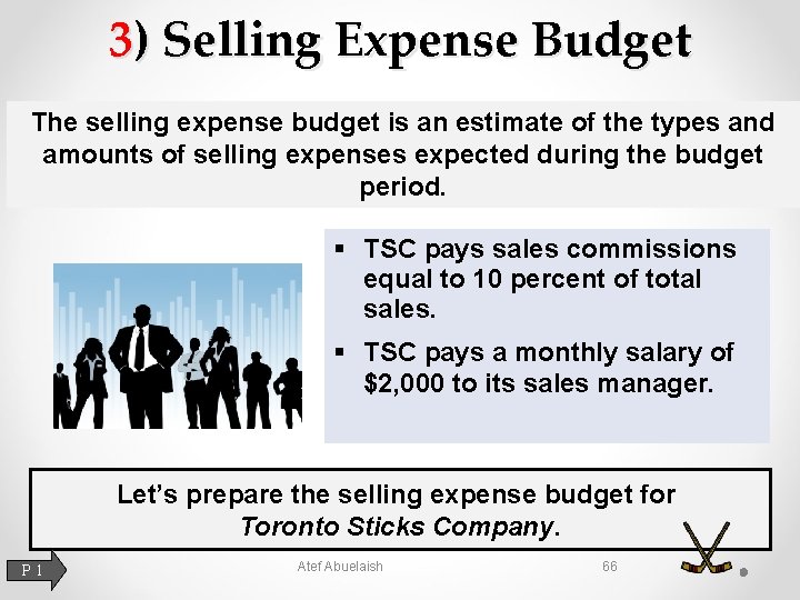 3) Selling Expense Budget The selling expense budget is an estimate of the types