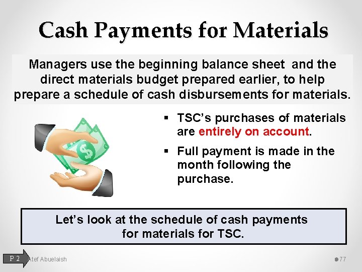 Cash Payments for Materials Managers use the beginning balance sheet and the direct materials