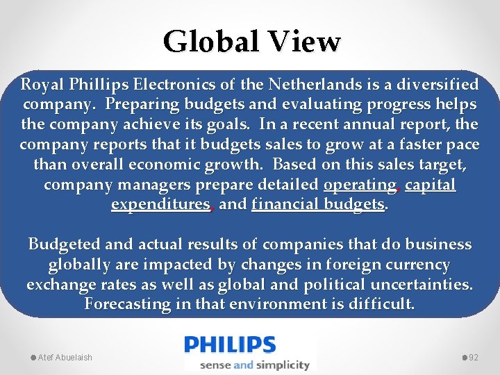 Global View Royal Phillips Electronics of the Netherlands is a diversified company. Preparing budgets