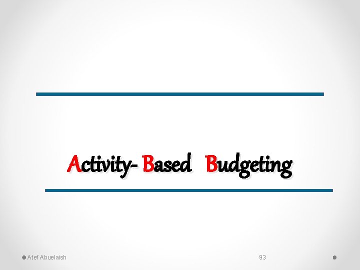 Activity- Based Budgeting Atef Abuelaish 93 