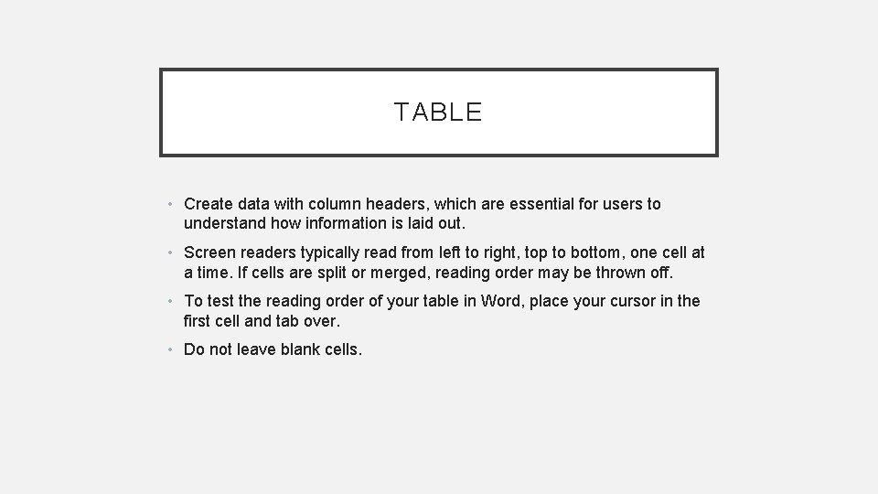 TABLE • Create data with column headers, which are essential for users to understand