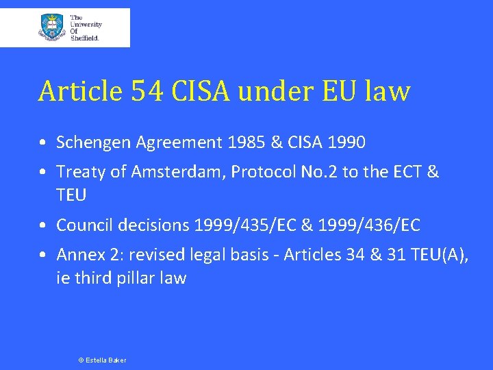 Article 54 CISA under EU law • Schengen Agreement 1985 & CISA 1990 •