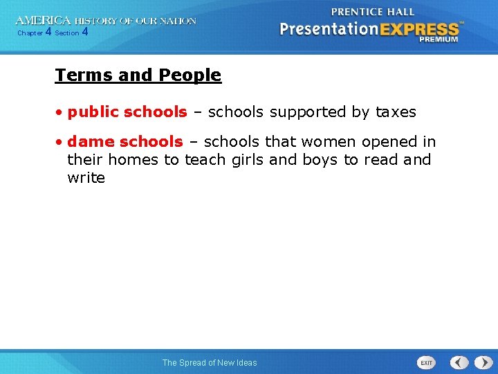 Chapter 4 Section 4 Terms and People • public schools – schools supported by