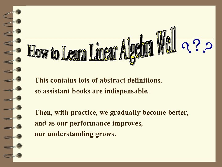 This contains lots of abstract definitions, so assistant books are indispensable. Then, with practice,