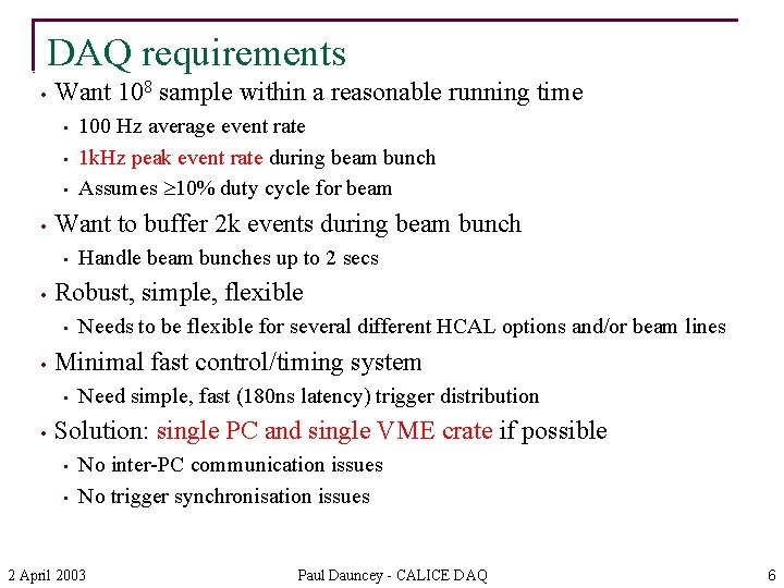 DAQ requirements • Want 108 sample within a reasonable running time • • Want