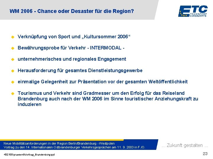 WM 2006 - Chance oder Desaster für die Region? u Verknüpfung von Sport und