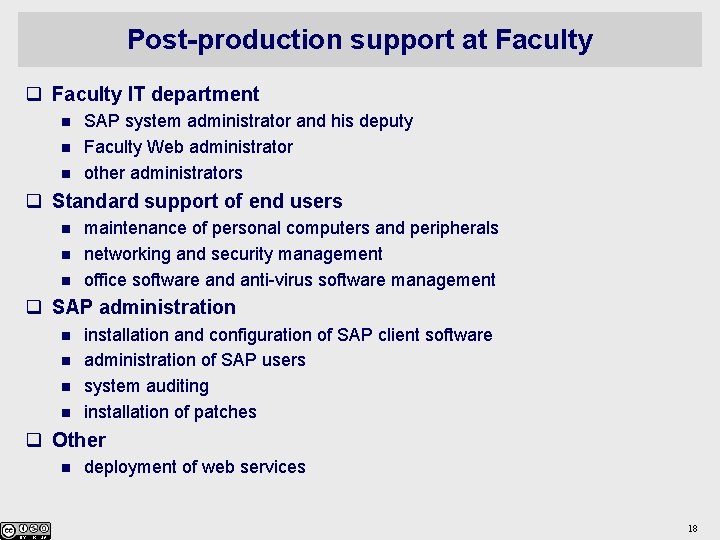Post-production support at Faculty q Faculty IT department n n n SAP system administrator