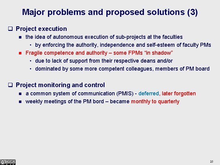 Major problems and proposed solutions (3) q Project execution n n the idea of