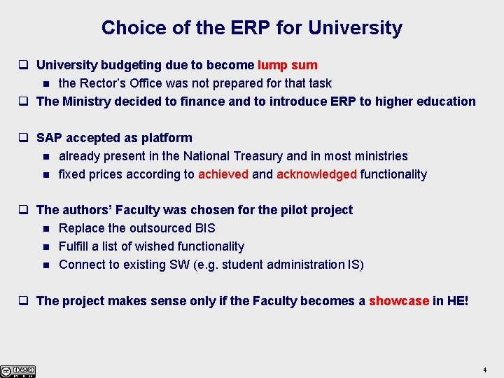 Choice of the ERP for University q University budgeting due to become lump sum