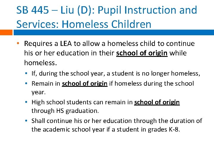 SB 445 – Liu (D): Pupil Instruction and Services: Homeless Children • Requires a