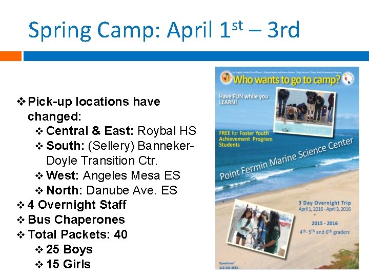 Spring Camp: April v. Pick-up locations have changed: v Central & East: Roybal HS