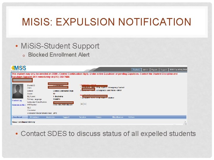 MISIS: EXPULSION NOTIFICATION • Mi. S-Student Support o Blocked Enrollment Alert • Contact SDES