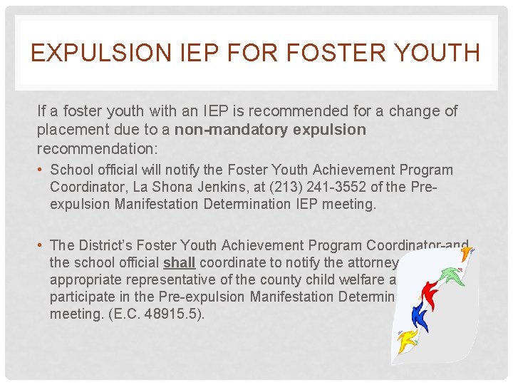 EXPULSION IEP FOR FOSTER YOUTH If a foster youth with an IEP is recommended