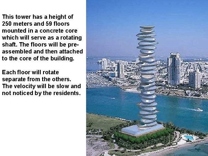 This tower has a height of 250 meters and 59 floors mounted in a
