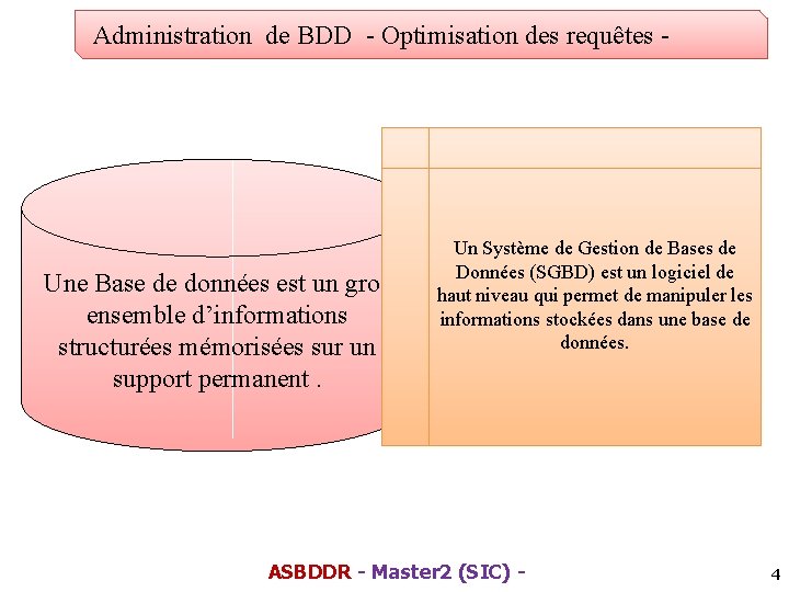 Administration de BDD - Optimisation des requêtes - Une Base de données est un