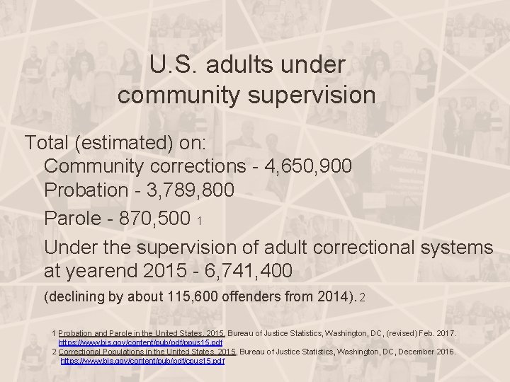 U. S. adults under community supervision Total (estimated) on: Community corrections - 4, 650,