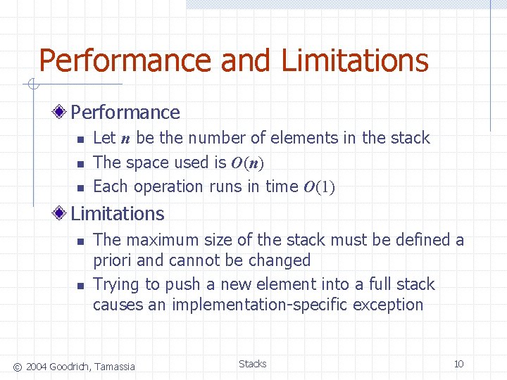 Performance and Limitations Performance n n n Let n be the number of elements
