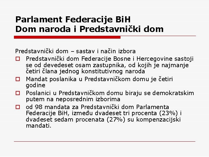 Parlament Federacije Bi. H Dom naroda i Predstavnički dom – sastav i način izbora