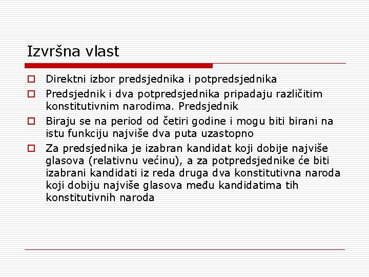 Izvršna vlast o Direktni izbor predsjednika i potpredsjednika o Predsjednik i dva potpredsjednika pripadaju