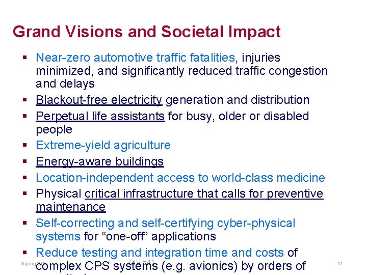 Grand Visions and Societal Impact § Near-zero automotive traffic fatalities, injuries minimized, and significantly