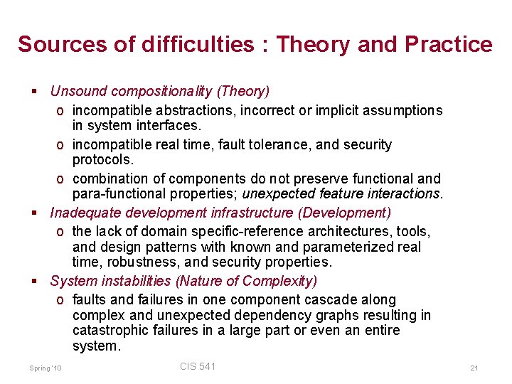 Sources of difficulties : Theory and Practice § Unsound compositionality (Theory) o incompatible abstractions,