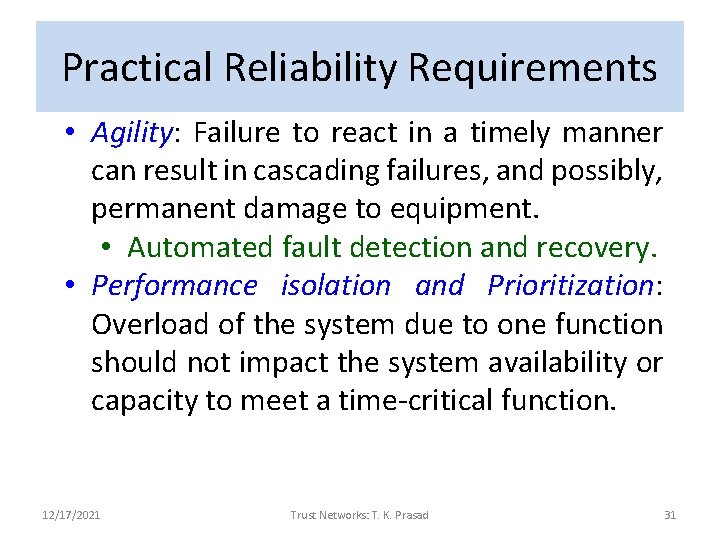 Practical Reliability Requirements • Agility: Failure to react in a timely manner can result