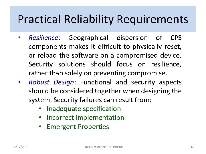 Practical Reliability Requirements • • Resilience: Geographical dispersion of CPS components makes it difficult